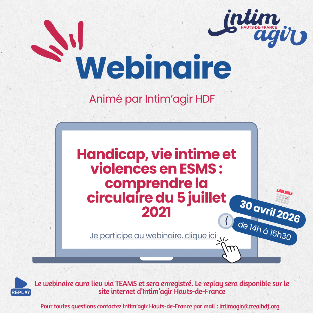 Webinaire Avril 2025 Webinaire Handicap, vie intime et violences en ESMS : comprendre la circulaire du 5 juillet 2021